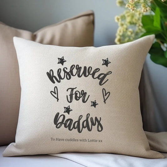 Personalised Reserved for Daddy Cushion Aye Do Gifts